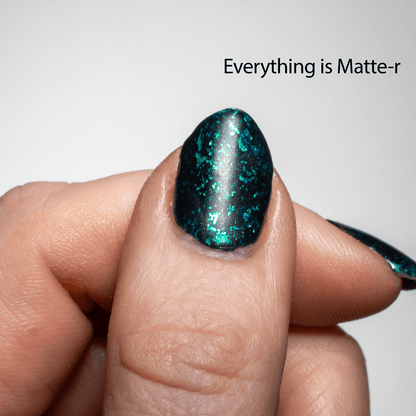 Everything is Matte - r - Cosmic Polish